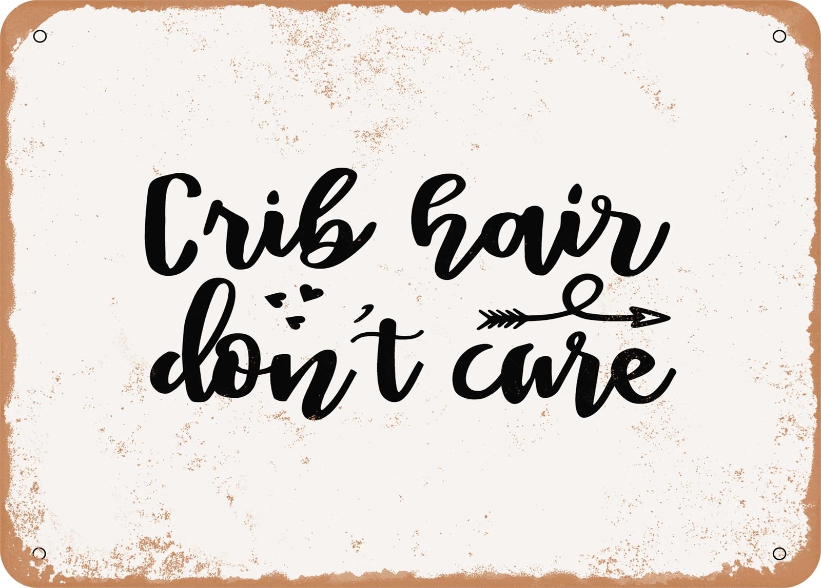 Metal Sign - Crib Hair Don't Care - Vintage Look Sign home decor