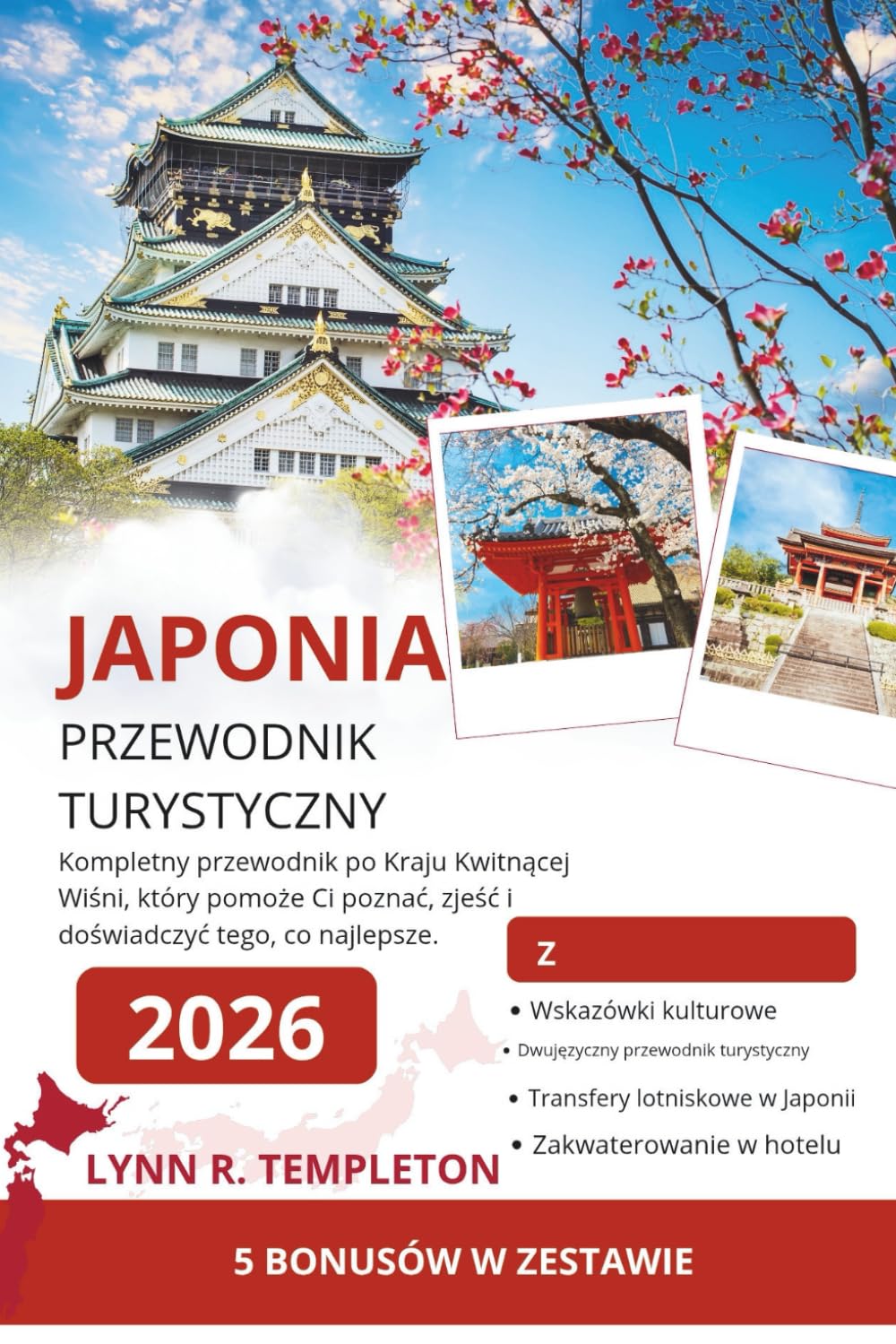 PRZEWODNIK PO JAPONII: Kompletny przewodnik po Kraju Kwitnącej Wiśni, który pomoże Ci poznać, zjeść i doświadczyć tego, co najlepsze.