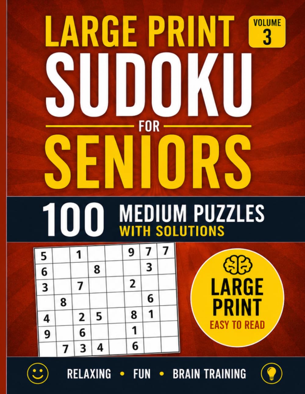 Large Print Sudoku for Seniors – Volume 3: 100 Medium Puzzles with Solutions: Medium Difficulty Large Print Sudoku Puzzle Book for Adults and Seniors