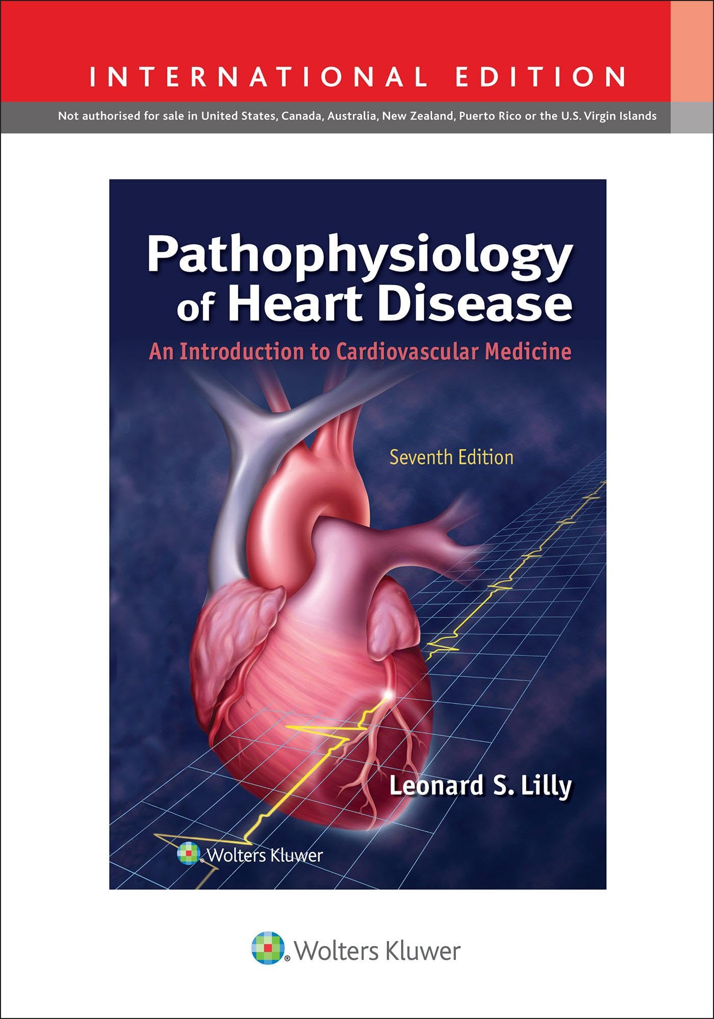 Pathophysiology Of Heart Disease An Introduction To Cardivascular Medicine 7Ed (Ie) (Pb 2021) Paperback – 5 August 2020