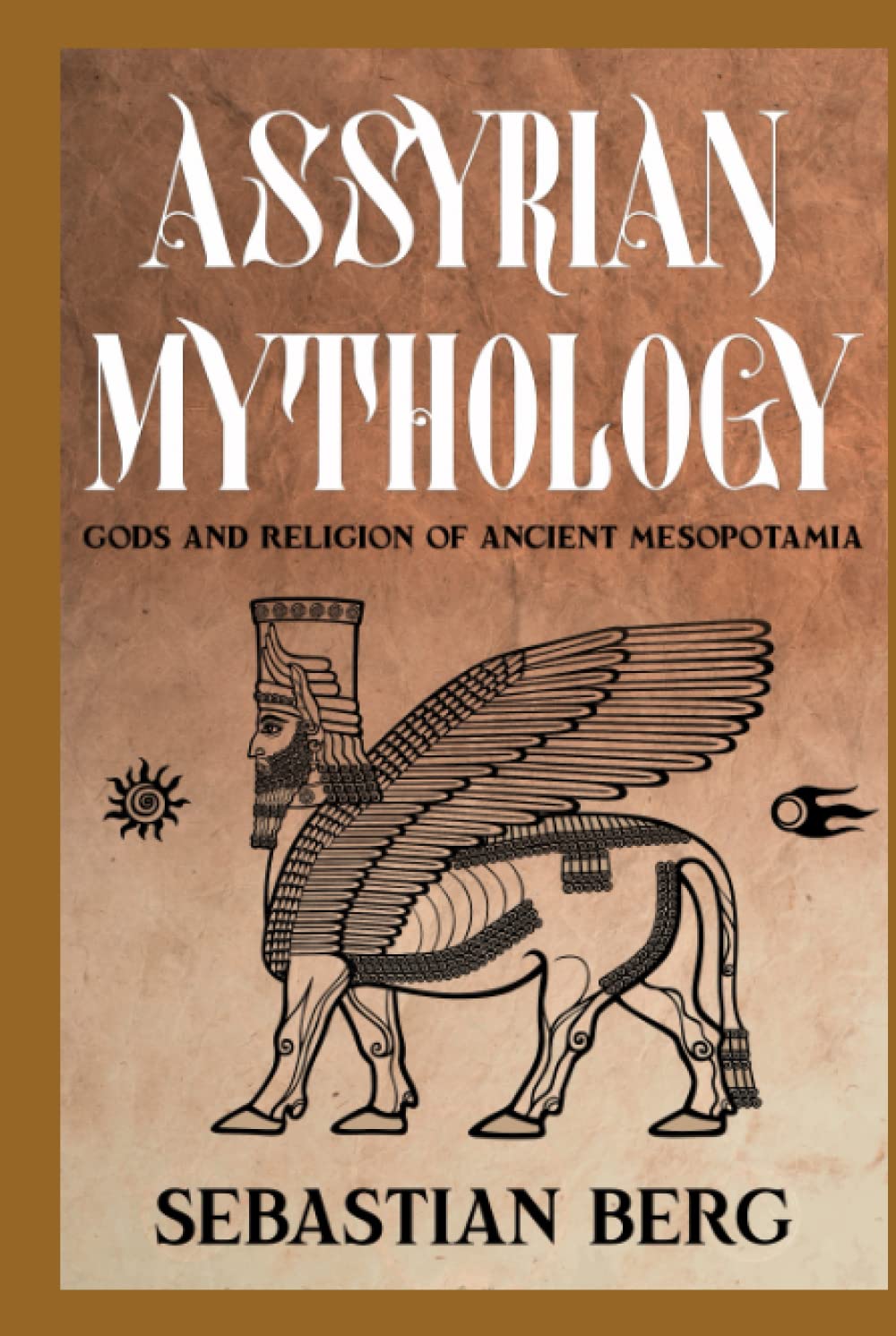 Assyrian Mythology: Gods and Religion of Ancient Mesopotamia