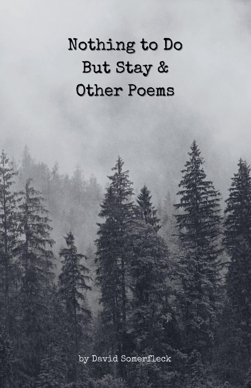 Nothing to Do But Stay and Other Poems