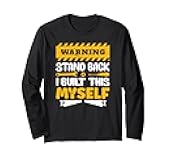 Warning Stand Back I Built This Myself Funny Mechanic Quote Long Sleeve T-Shirt