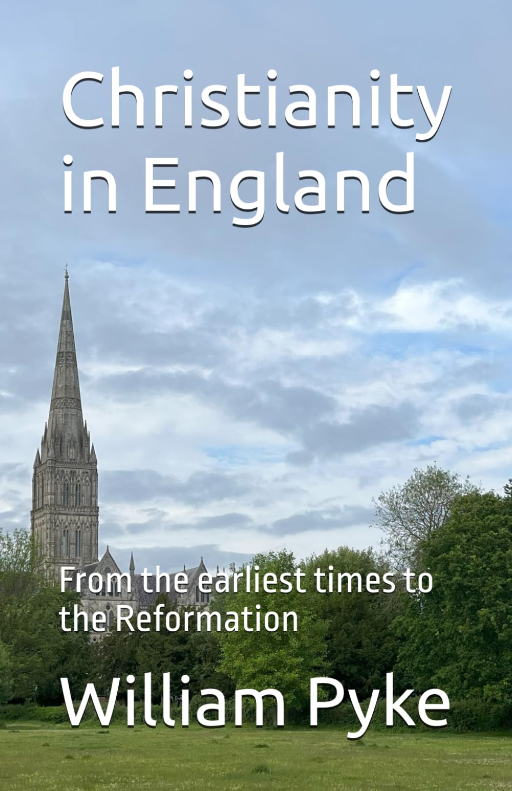 Christianity in England: From the earliest times to the Reformation