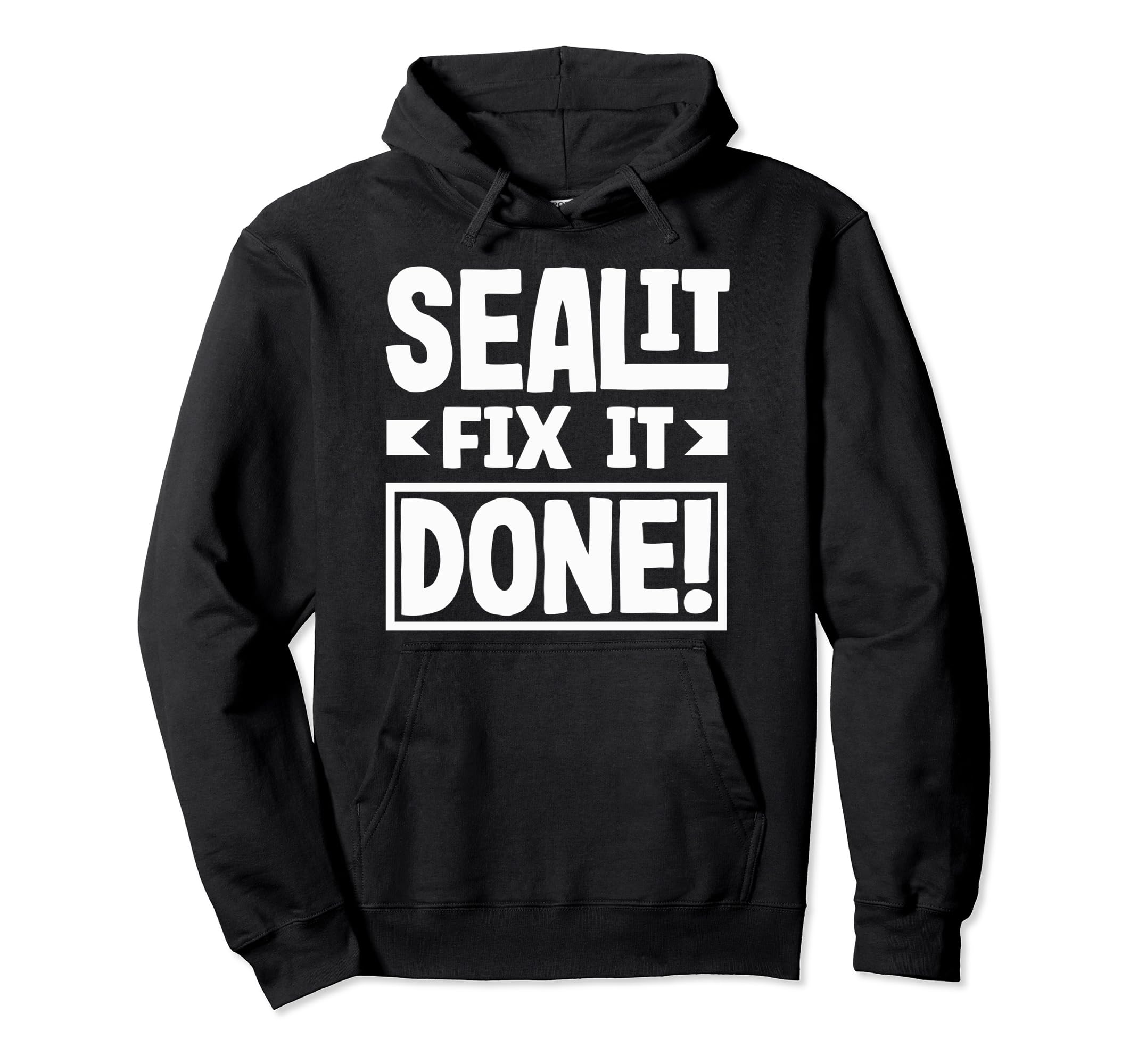 Seal It Fix It Done Handyman Power Statement Pullover Hoodie