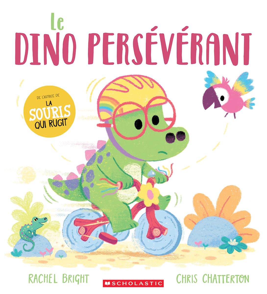 Le dino pers�v�rant [Paperback] Bright, Rachel and Chatterton, Chris