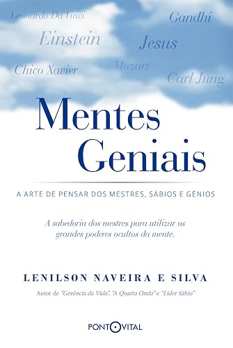 Mentes Geniais: A Arte de Pensar dos Mestres, Sábios e Gênios