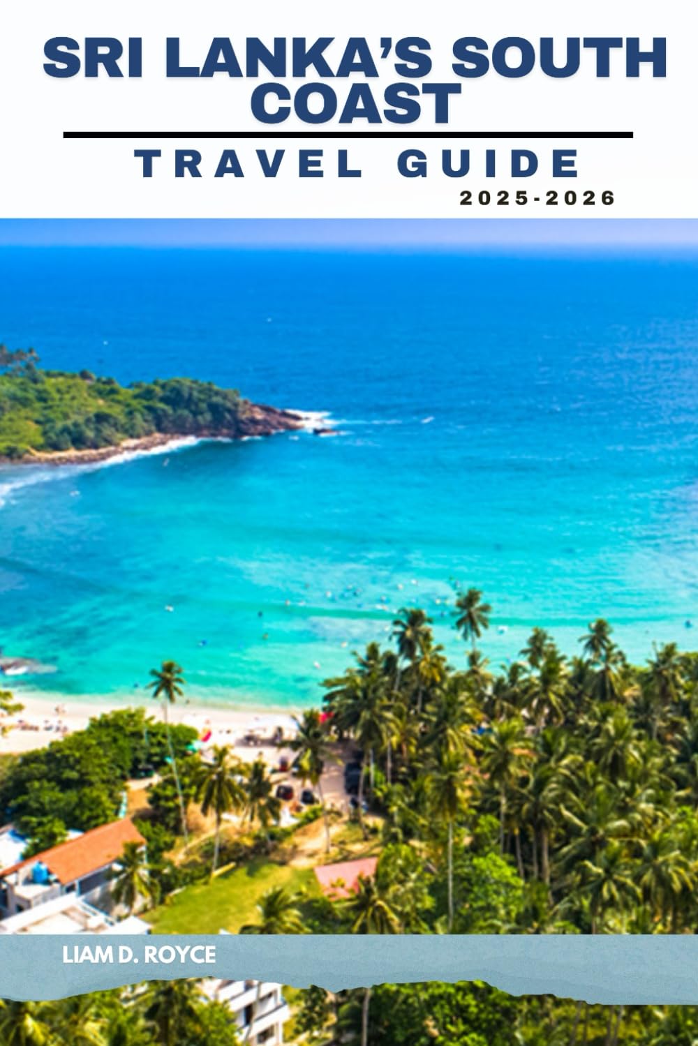 SRI LANKA’S SOUTH COAST (Wanderlust Wonders: The Ultimate Village & Nature Explorer Series)