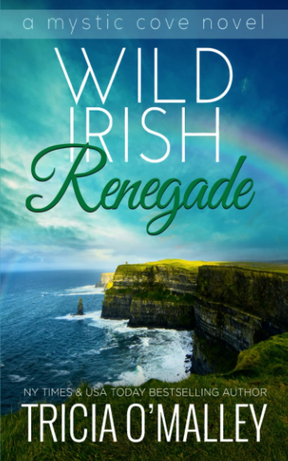 Wild Irish Renegade: 11 (The Mystic Cove Series)