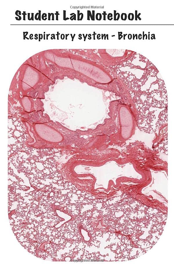 Student Lab Notebook - Respiratory system -Bronchia: Histology- Whithe cover - 180 Pages - 5,7'' X 8,5'' (Histology Laboratory Notebook)