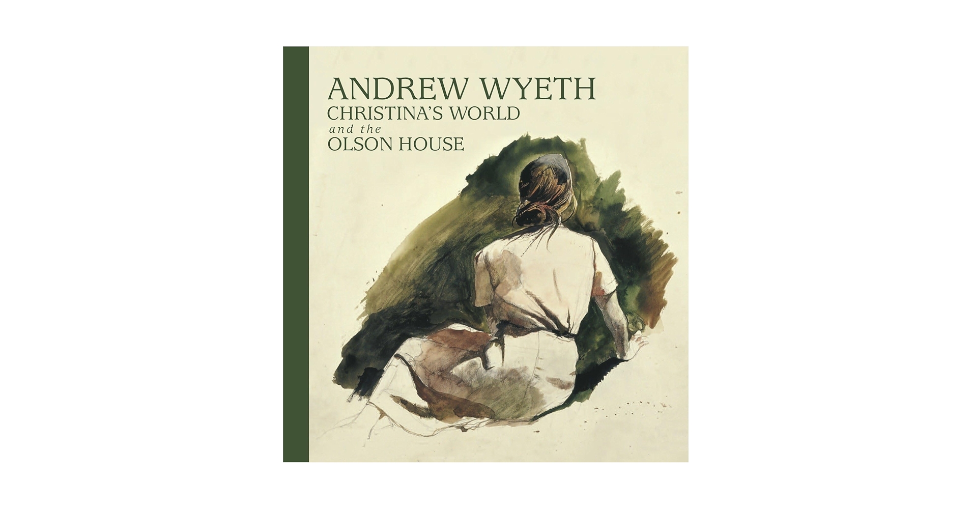 Andrew Wyeth, Christina's World, and the Olson House: Komanecky