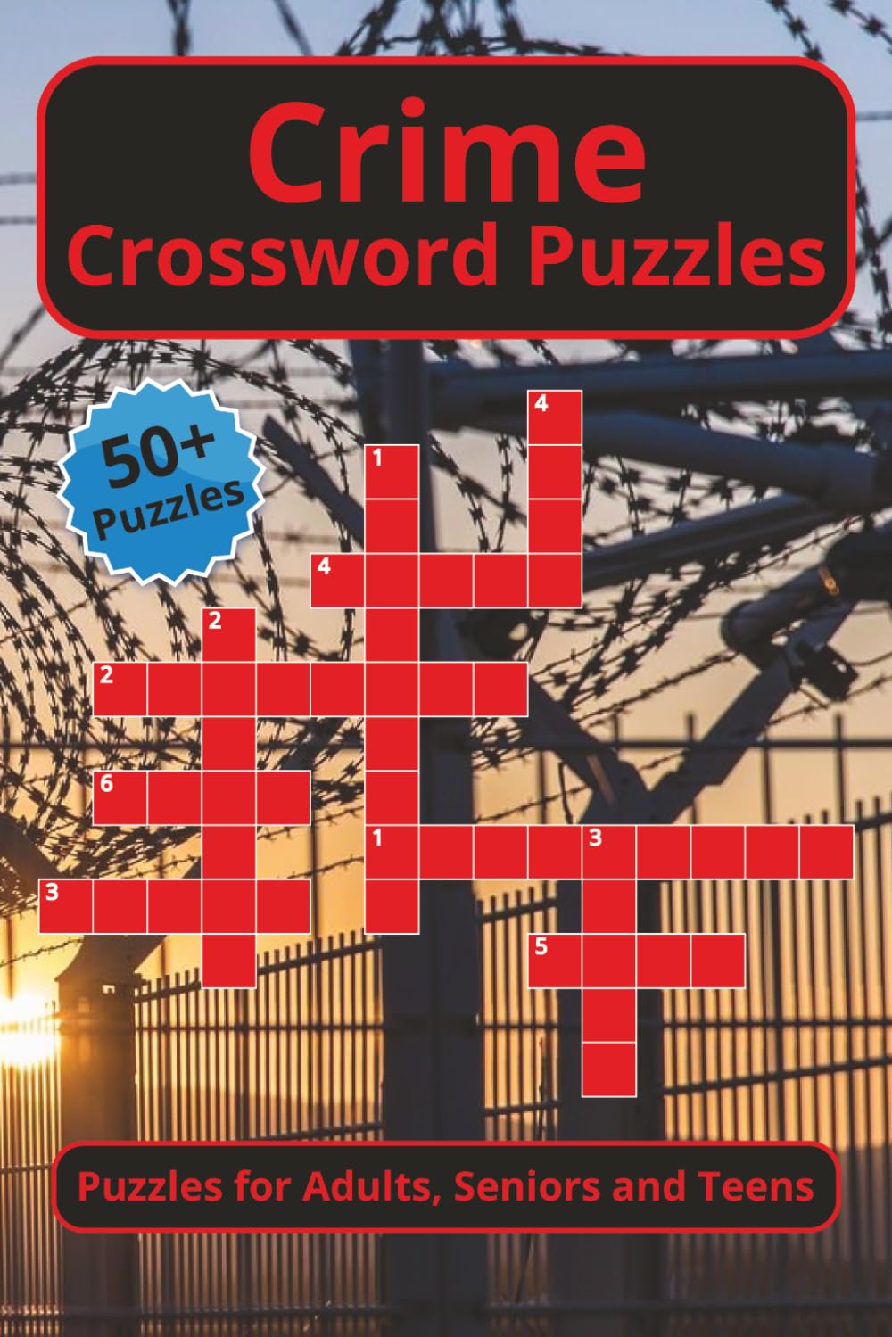 Crime Crossword Puzzles: Mystery & Detective Word Puzzles for Adults – 50+ Crime-Themed Crosswords to Boost Brain Power, Relax, Improve Vocabulary and ... True Crime Fans, and Crossword Enthusiasts