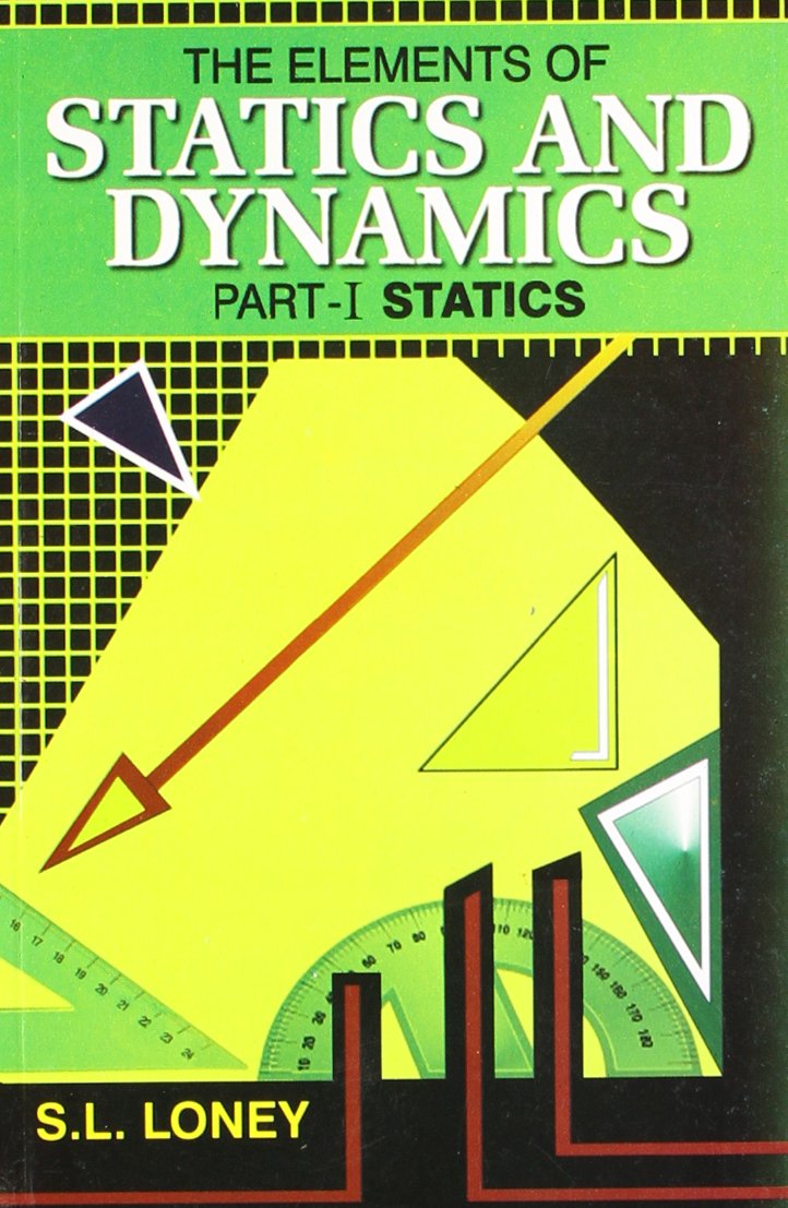 The Elements Of Statics And Dynamics Part-1