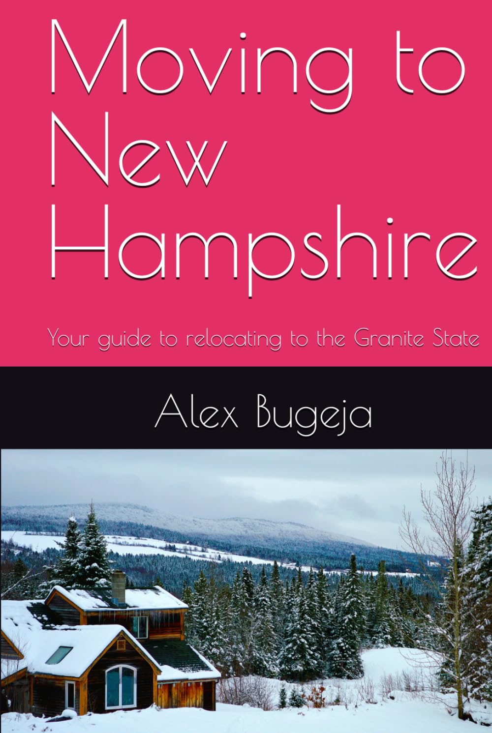 Moving to New Hampshire: Your guide to relocating to the Granite State      Hardcover – February 12, 2025
