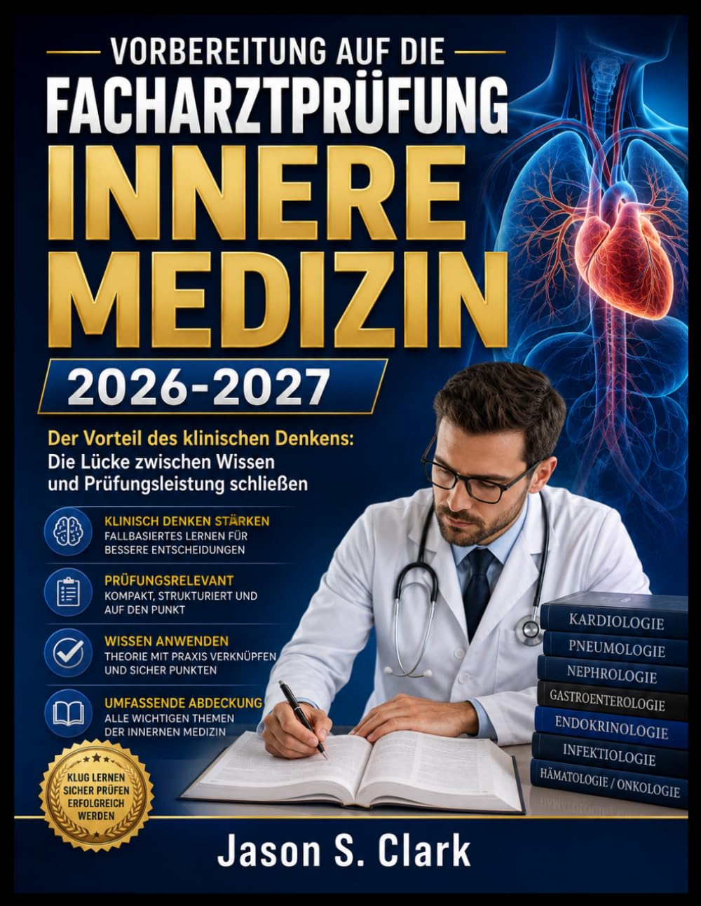 Vorbereitung auf die Facharztprüfung Innere Medizin 2026-2027: Der Vorteil des klinischen Denkens: Die Lücke zwischen Wissen und Prüfungsleistung schließen