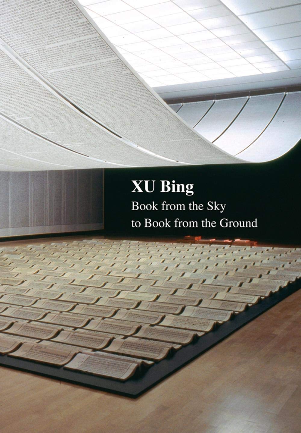 Xu Bing: Book from the Sky to Book from the Ground (China Culture Perspectives)