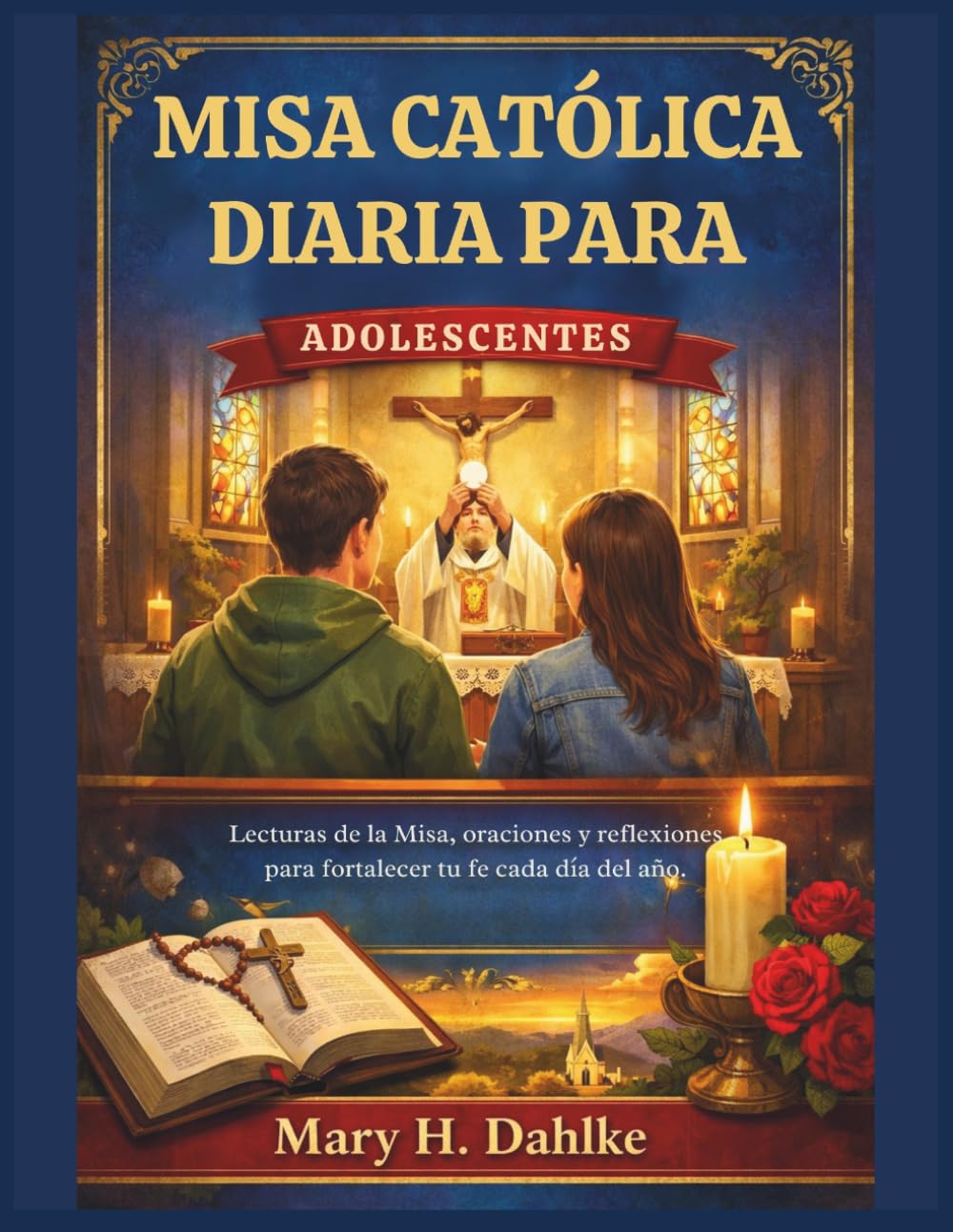 MISA CATÓLICA DIARIA PARA ADOLESCENTES: Lecturas de la Misa, oraciones y reflexiones para fortalecer tu fe cada día del año.