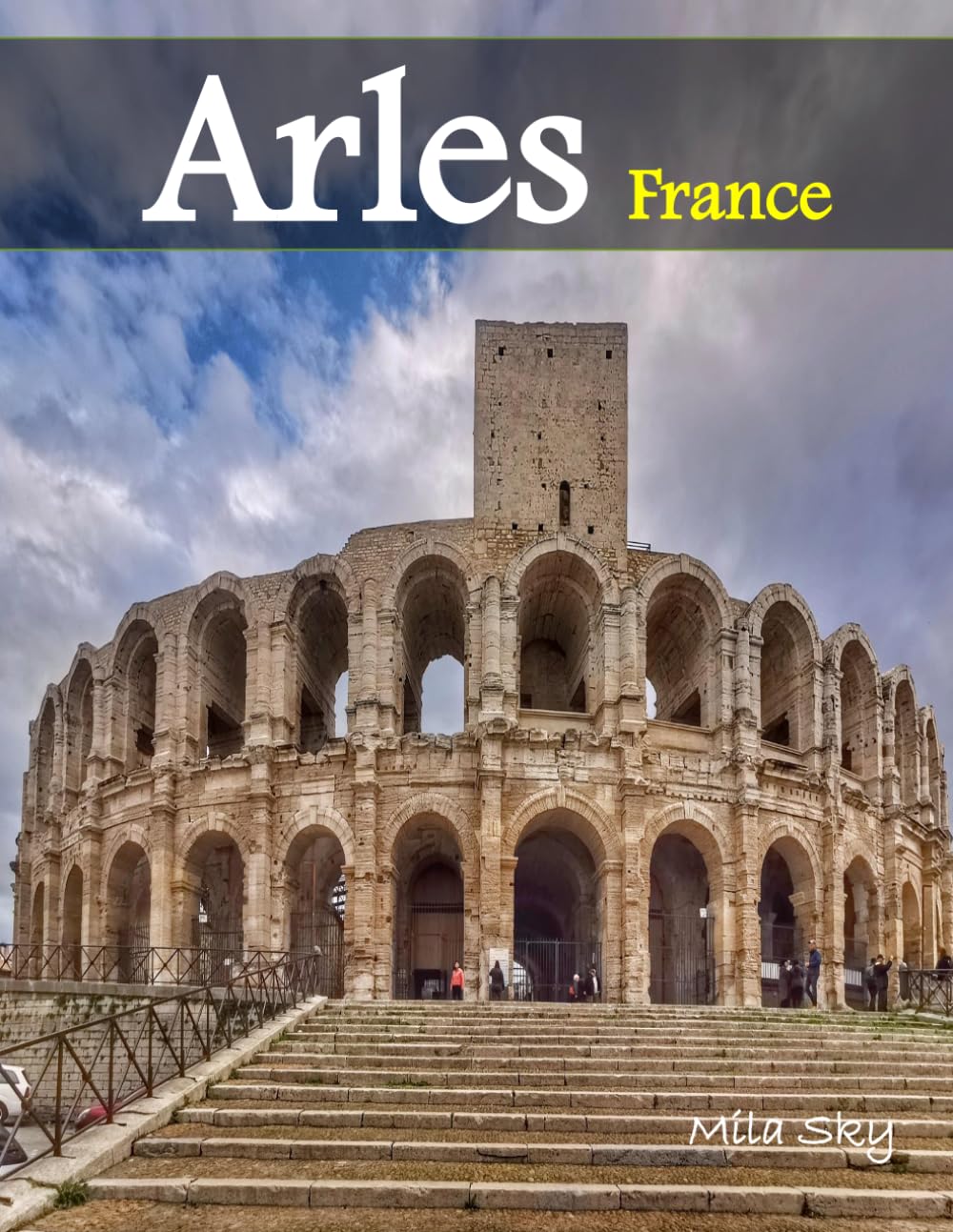Arles France: A Luxury Coffee Table Book of Iconic Landmarks