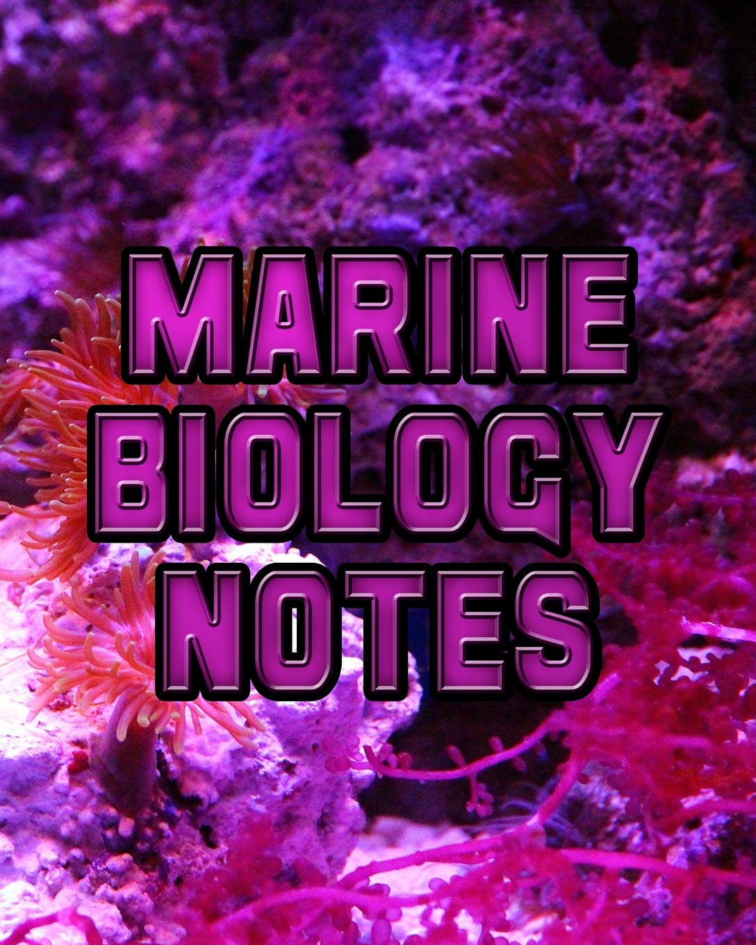 Marine Biology Notes: Biology Lessons Notebook, Biology Study Guide, 8x10 Journal, 120 Blank College Ruled Pages, Biology Student Gift (School Notebooks)