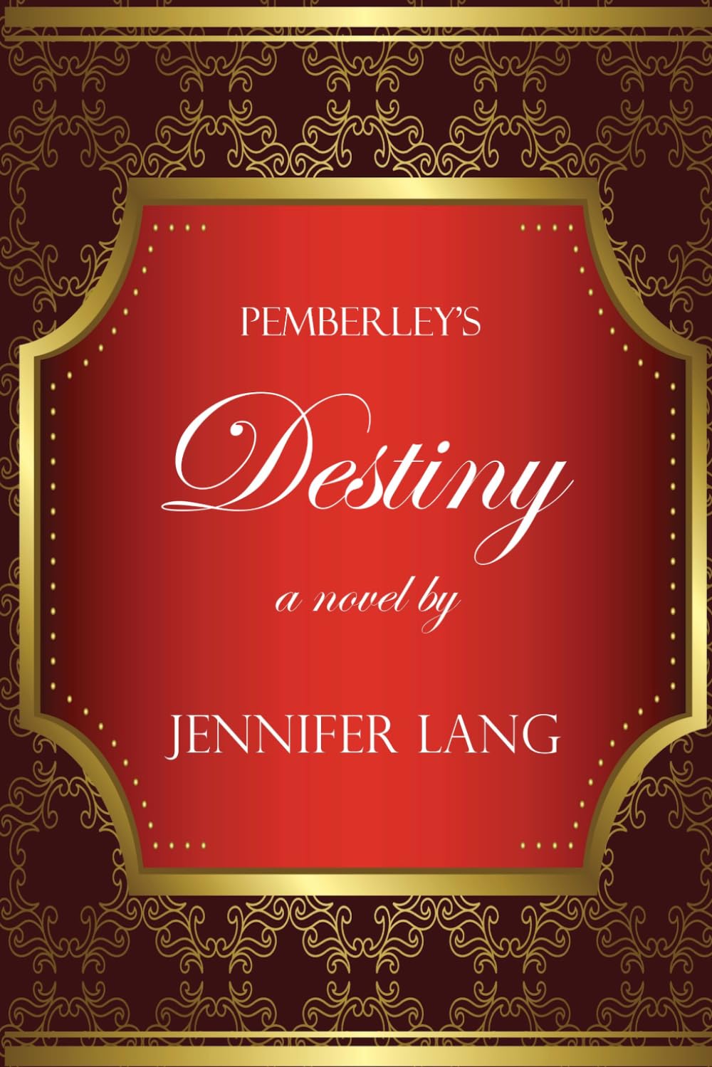 Pemberley's Destiny: Pemberley Continues, a What If? Continuation Book 4