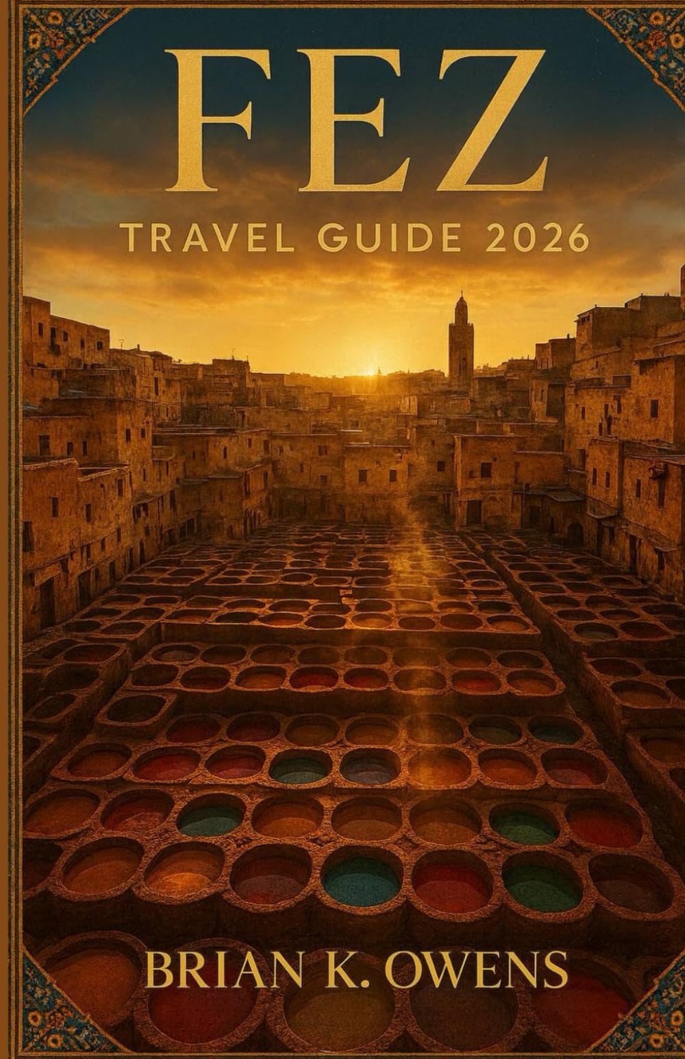 Fez Travel Guide 2026