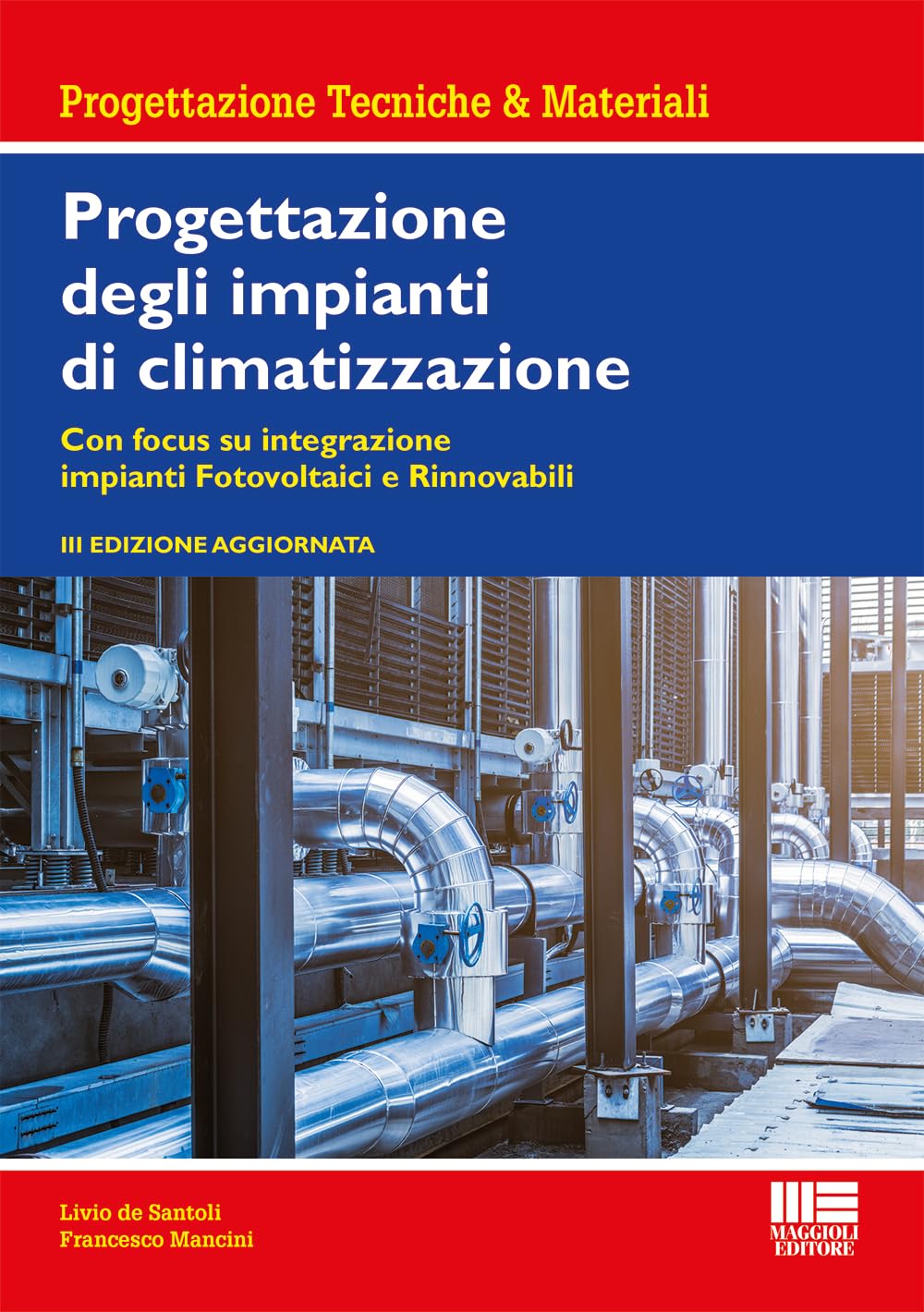 Progettazione degli impianti di climatizzazione. Con focus su integrazione impianti fotovoltaici e rinnovabili. Ediz. ampliata