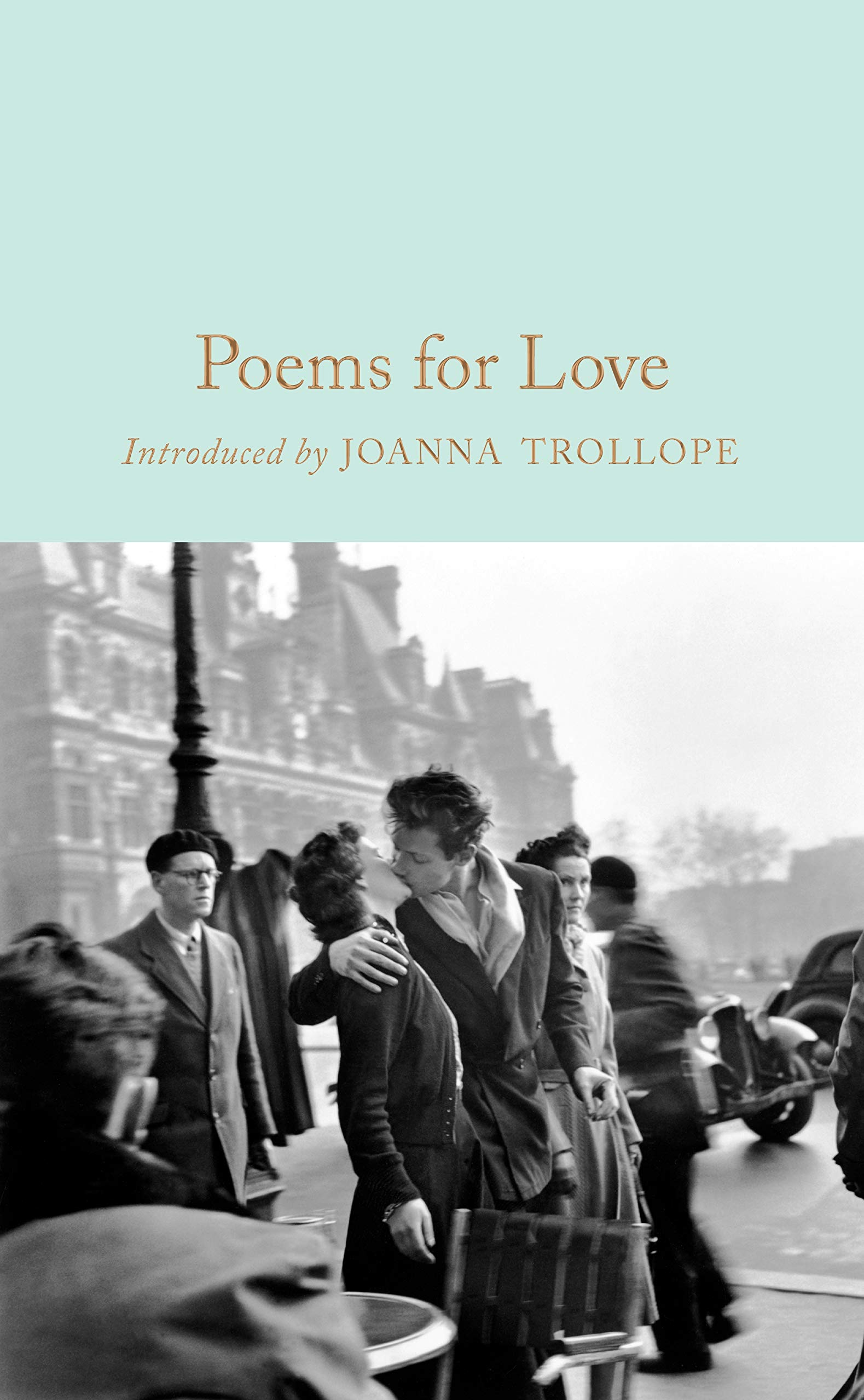 Poems for Love : A New Anthology by Joanna Trollope (2018, Hardcover)