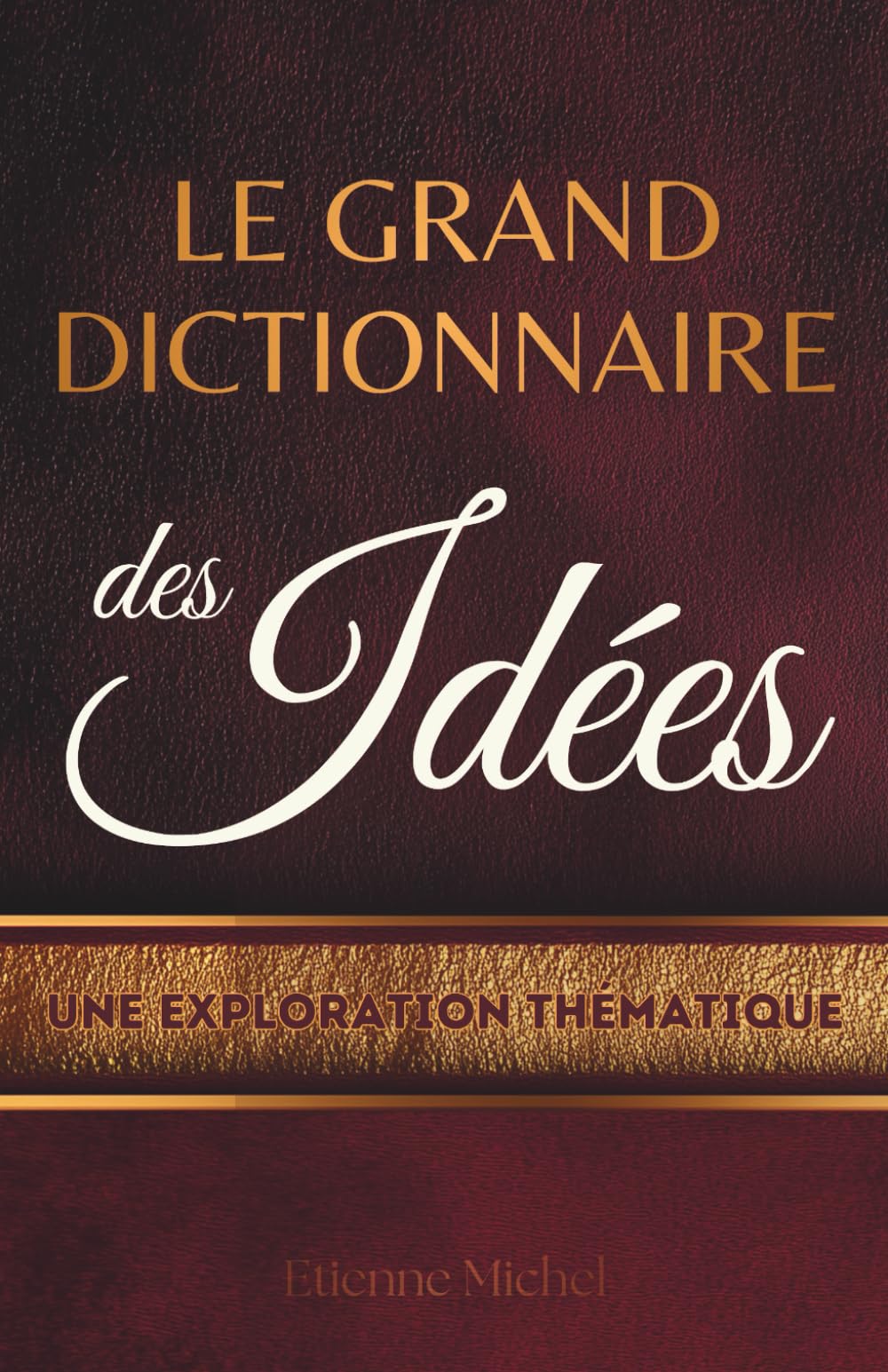 Le Grand Dictionnaire des Idées : Une exploration thématique