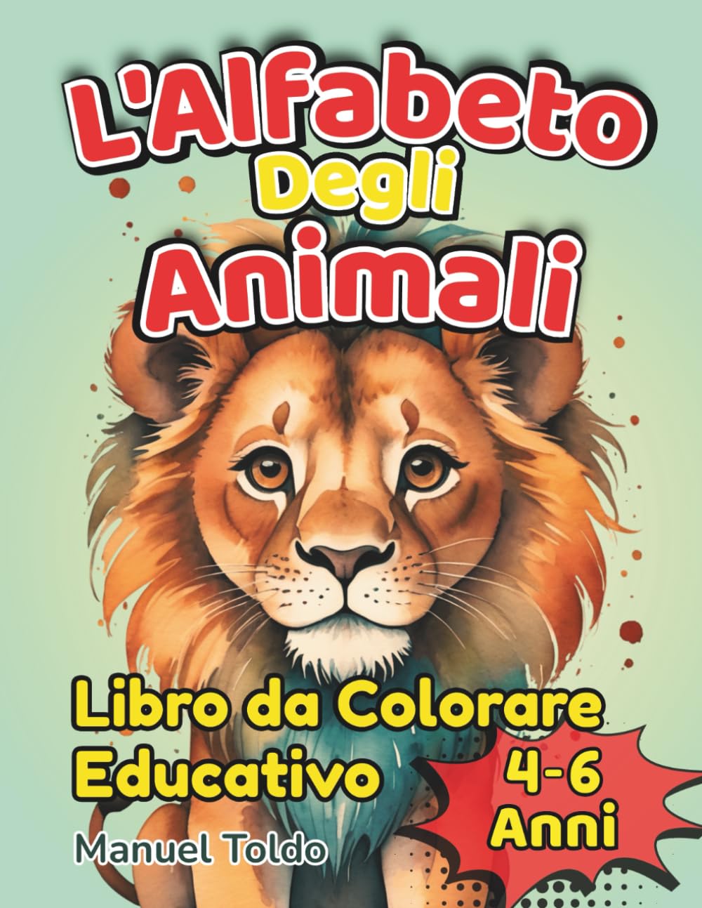 L’Alfabeto degli Animali: Libro da Colorare e Tracciare Lettere per Bambini | Attività Educative 4-6 anni
