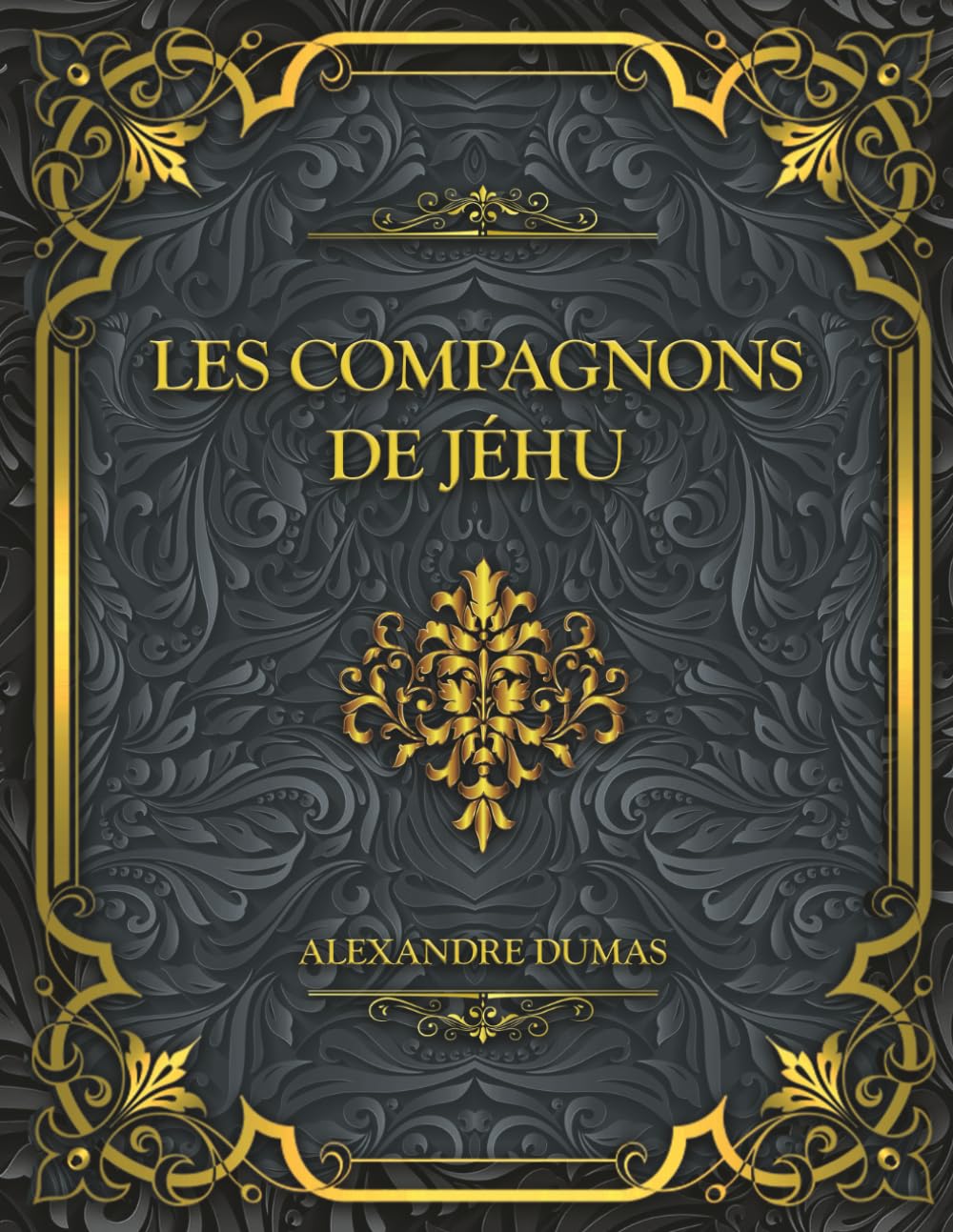 Les Compagnons de Jéhu: Alexandre Dumas