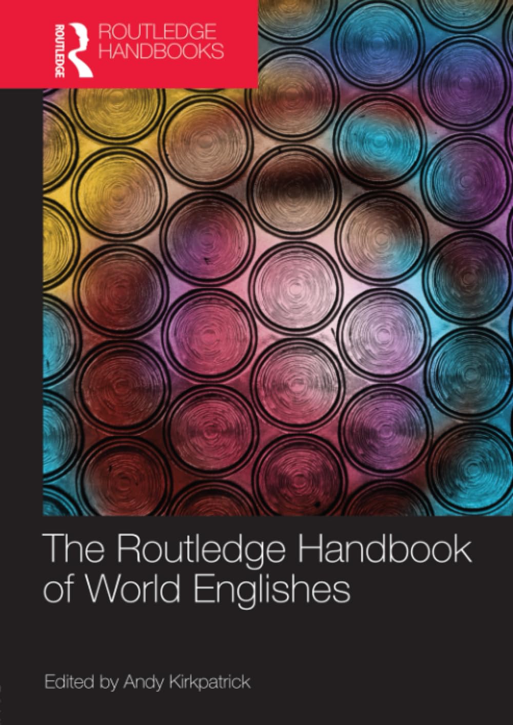 The Routledge Handbook of World Englishes (Routledge Handbooks in Applied Linguistics)