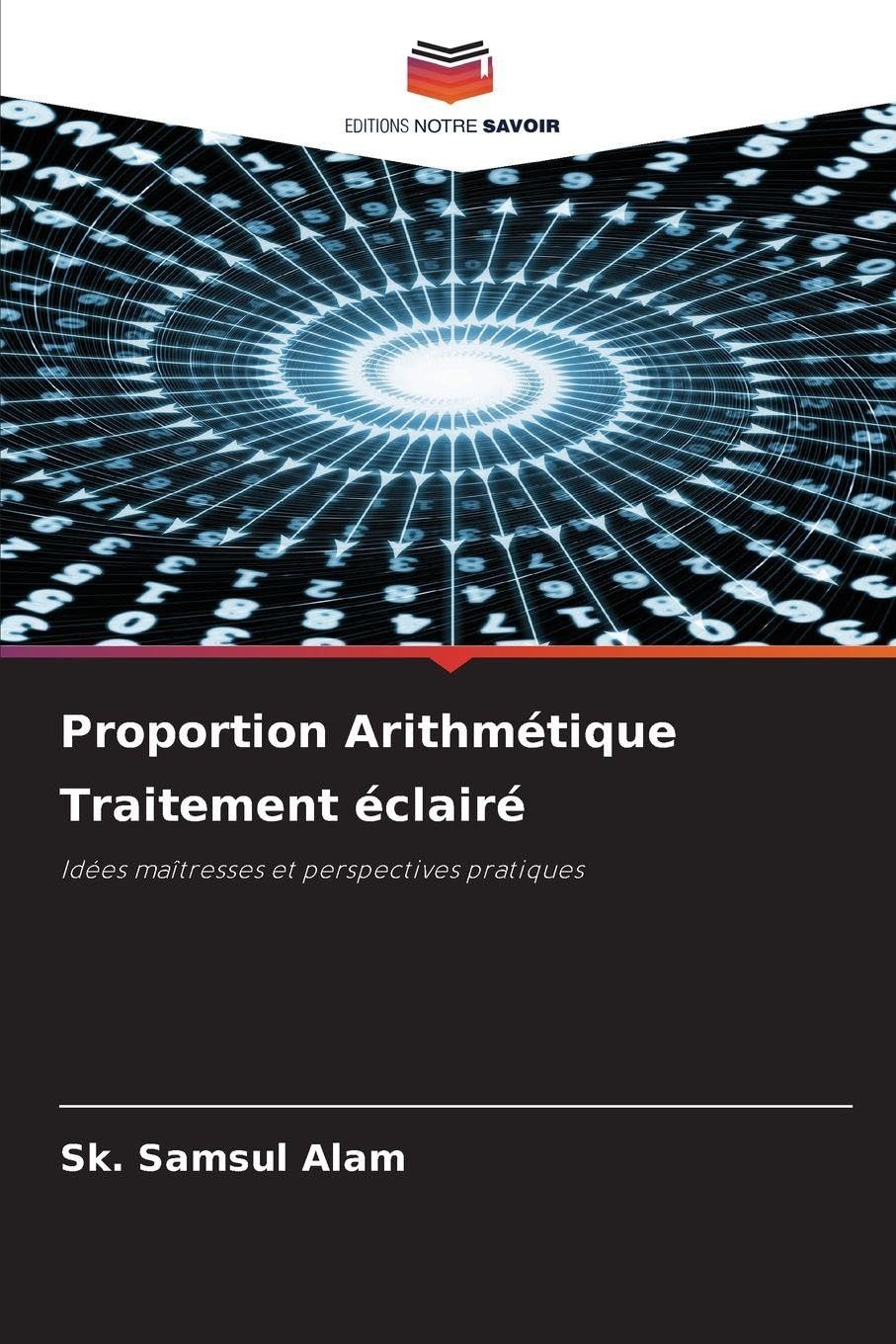 Proportion Arithmétique Traitement éclairé: Idées maîtresses et perspectives pratiques