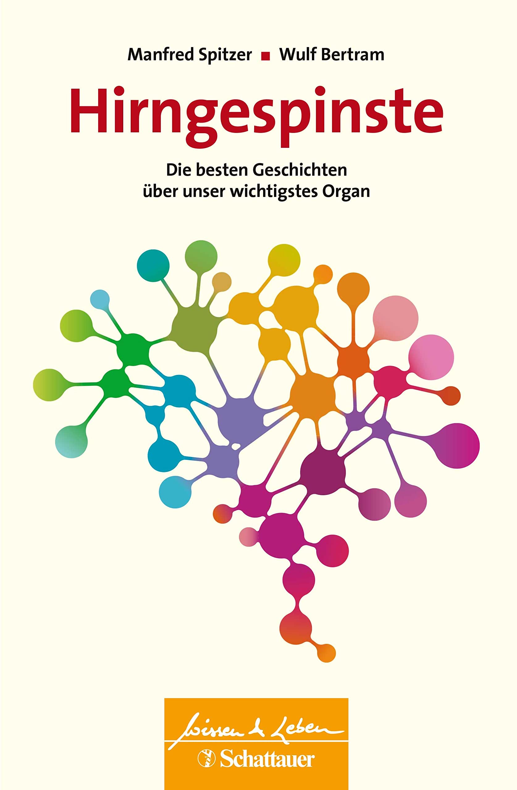 Hirngespinste (Wissen & Leben): Die besten Geschichten über unser wichtigstes Organ