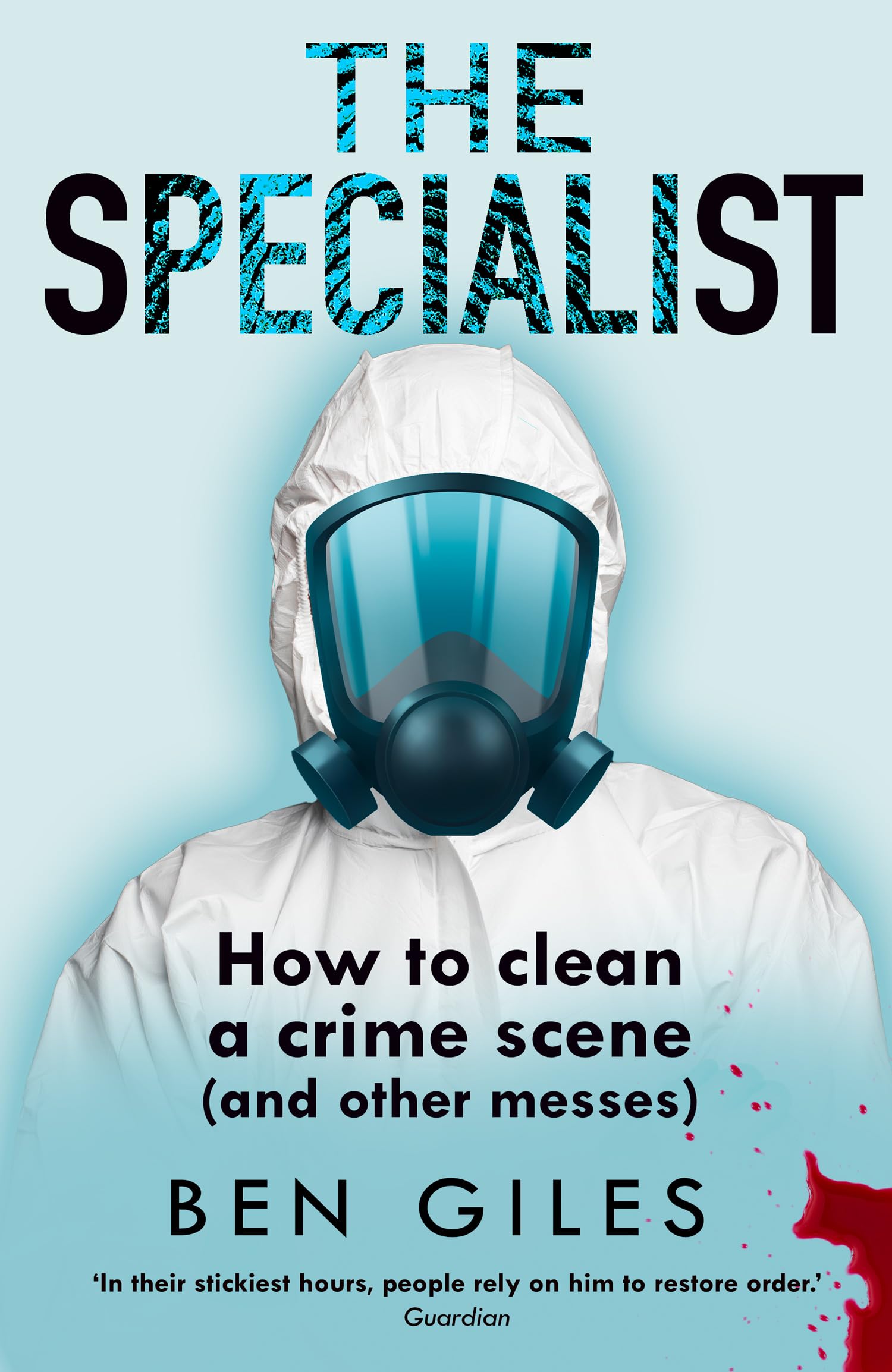The Specialist: An extraordinary memoir of trauma and biohazard cleaning