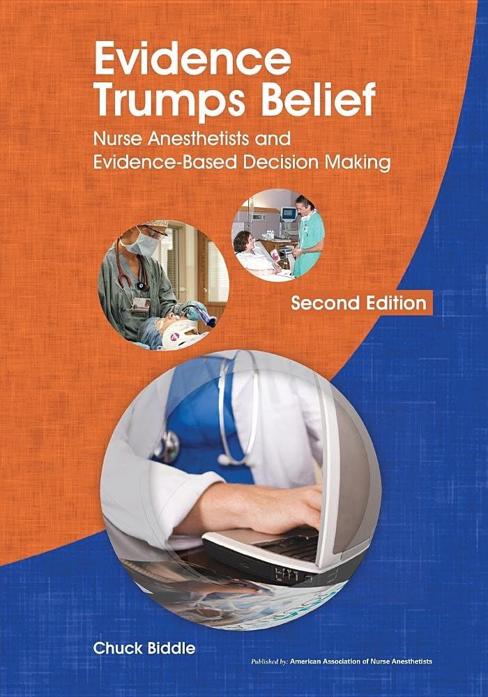 Evidence Trumps Belief: Nurse Anesthetists and Evidence-Based Decision Making