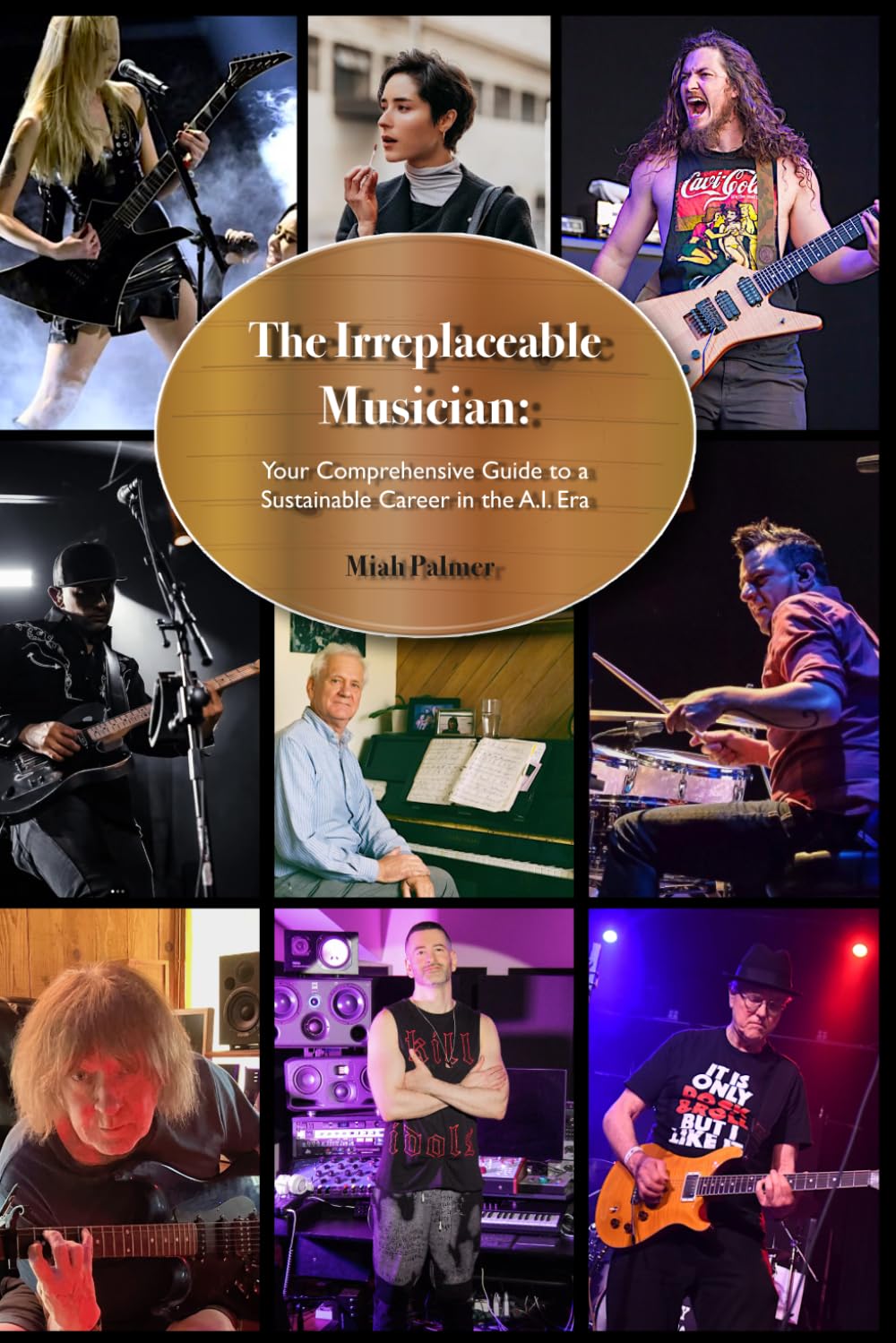 The Irreplaceable Musician: Your Comprehensive Guide to a Sustainable Music Career in the A.I. Era