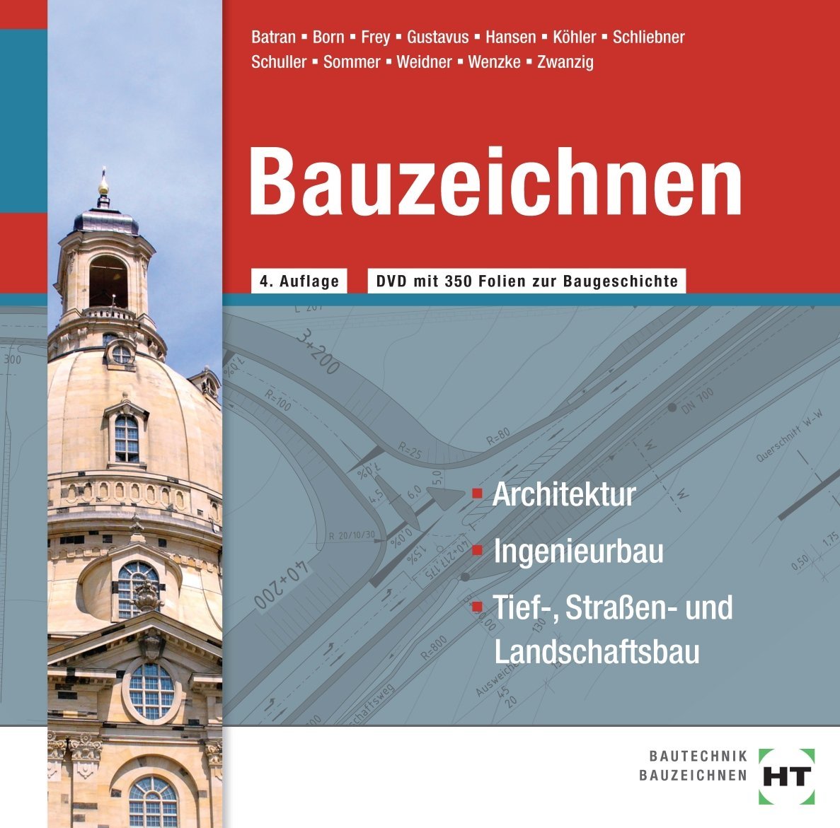 Bauzeichnen: Architektur, Ingenieurbau, Tief-, Straßen- und Landschaftsbau