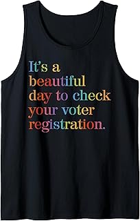It's A Beautiful Day To Check Your Voter Registration Tank Top