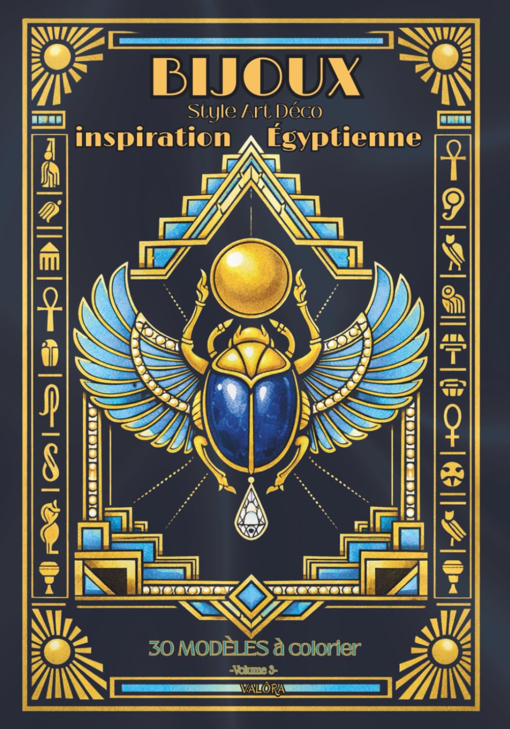 BIJOUX Art Déco, d'inspiration EGYPTIENNE |Vol 3 : 30 Modèles, coloriages ADULTES: 30 Modèles originaux | coloriages ADULTES