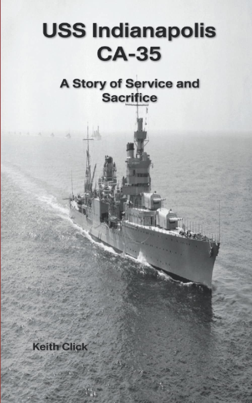 USS Indianapolis CA-35: A Story of Service and Sacrifice