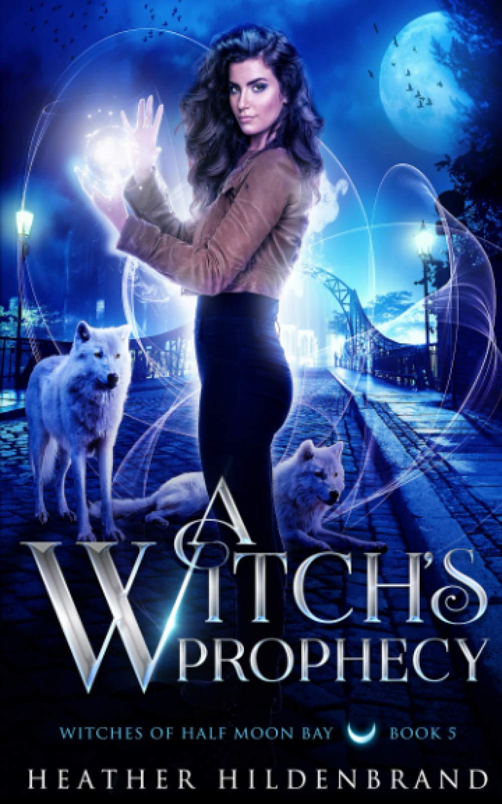 A Witch's Prophecy: 5 (Witches of Half Moon Bay)