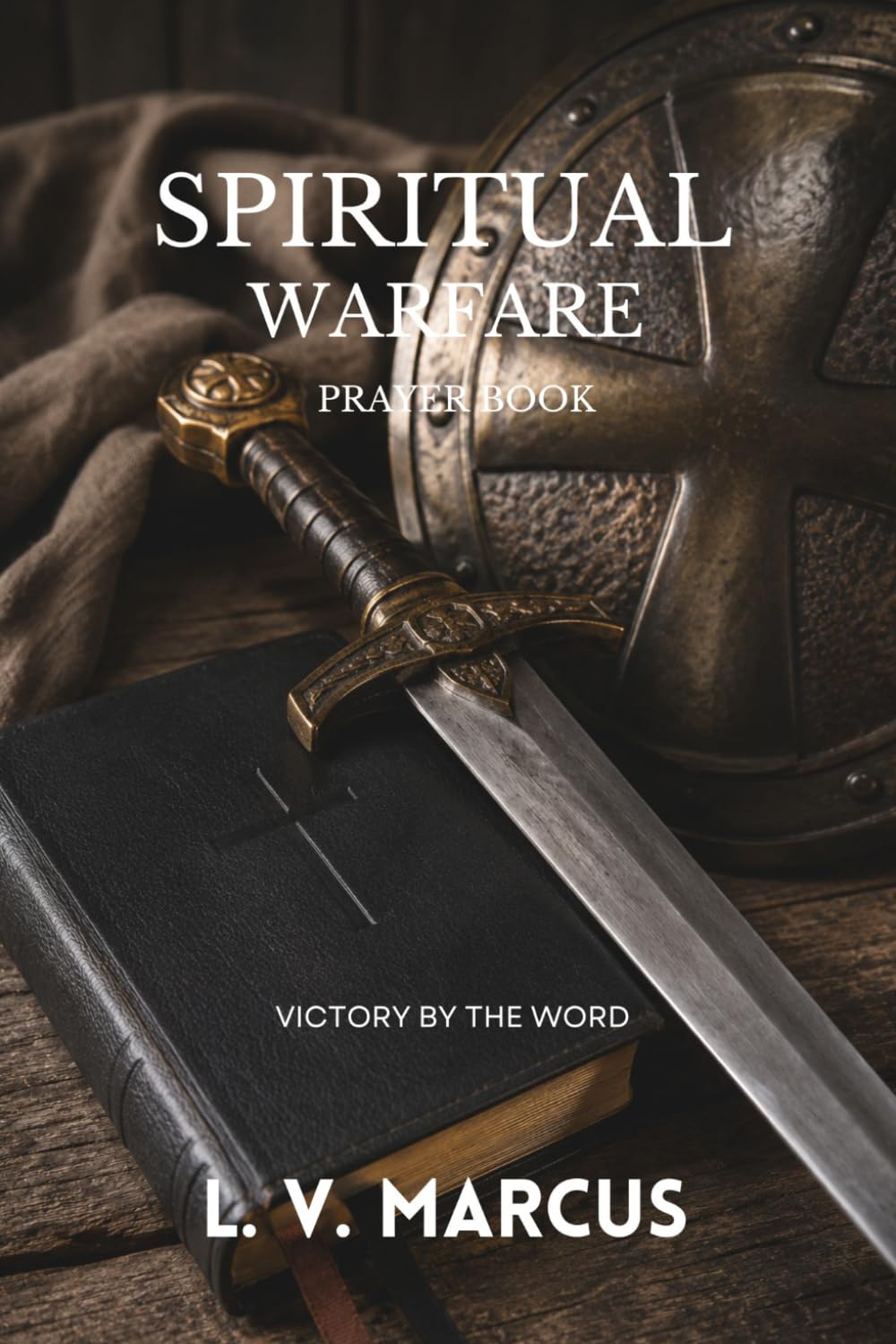 Spiritual Warfare Prayer Book: VICTORY BY THE WORD