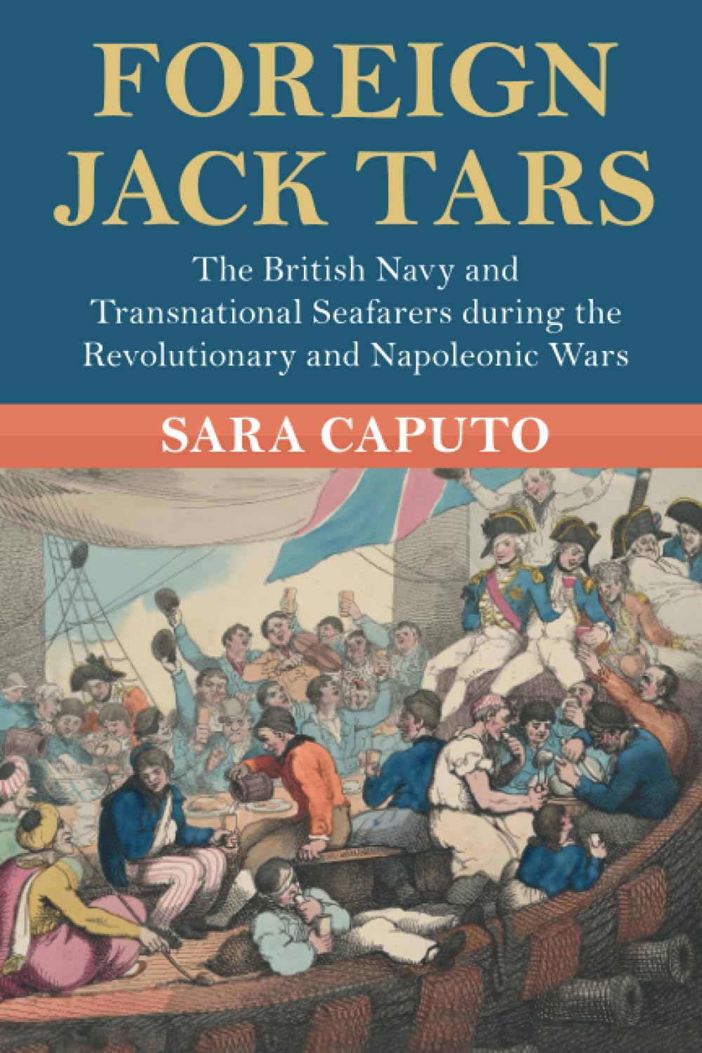 Foreign Jack Tars: The British Navy and Transnational Seafarers during the Revolutionary and Napoleonic Wars (Modern British Histories)