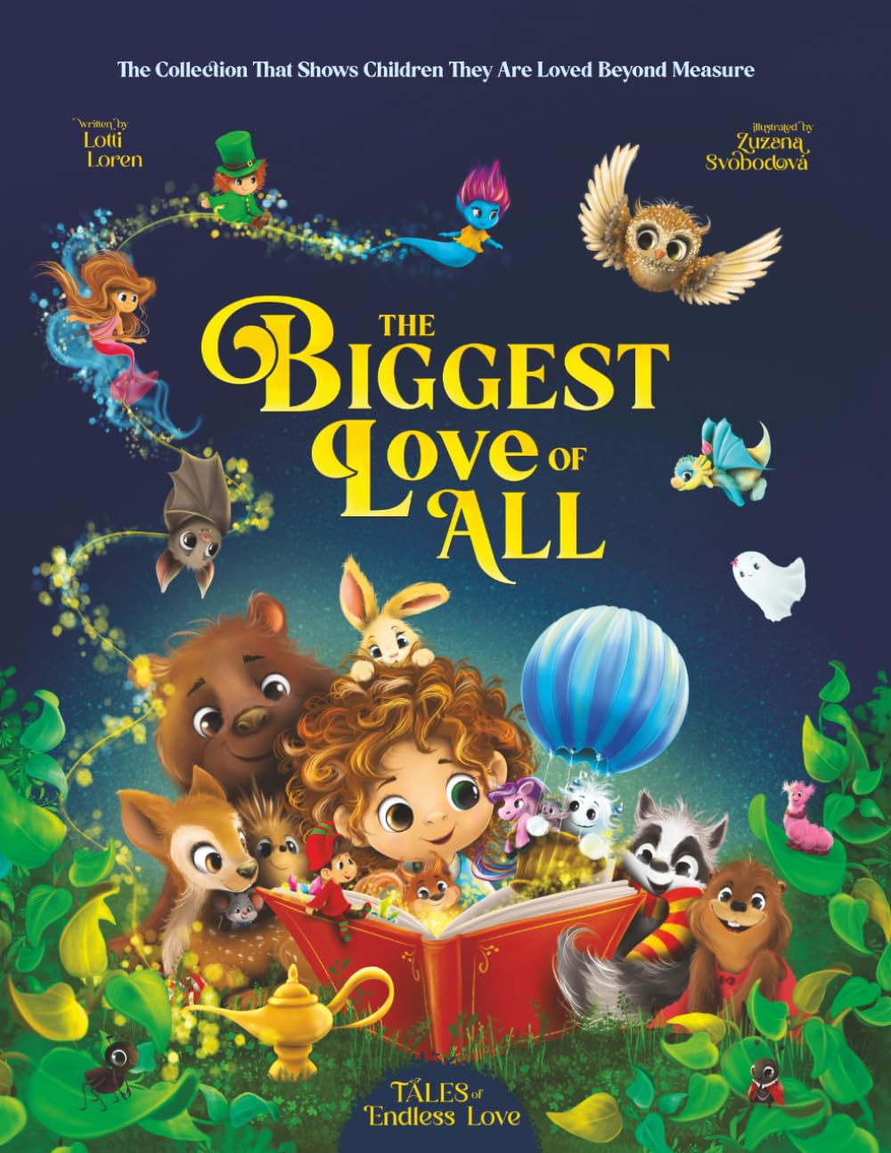 The Biggest Love of All (Collection): What Every Parent Feels, What Every Child Deserves to Hear! (Tales of Endless Love)