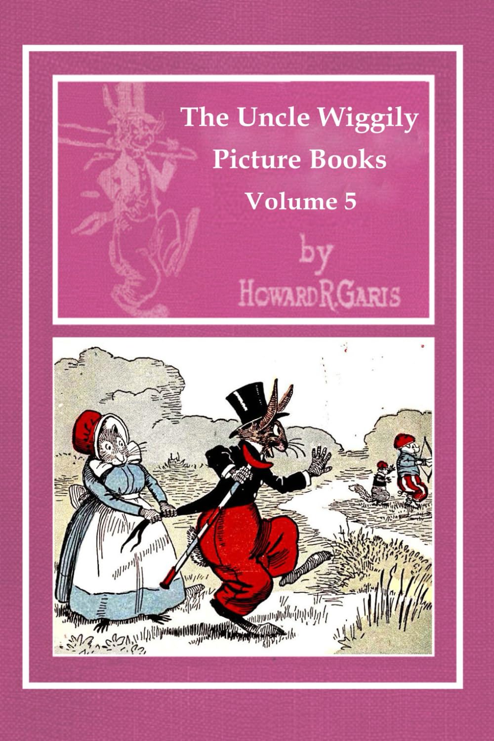 The Uncle Wiggily Picture Books - Volume 5: Uncle Wiggily on the Flying Rug - Uncle Wiggily at the Beach - Uncle Wiggily and the Pirates