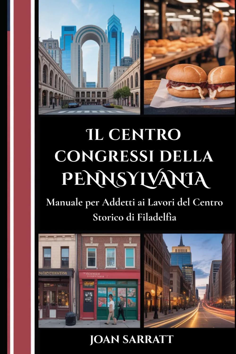 Il centro congressi della Pennsylvania: Manuale per addetti ai lavori del centro storico di Filadelfia