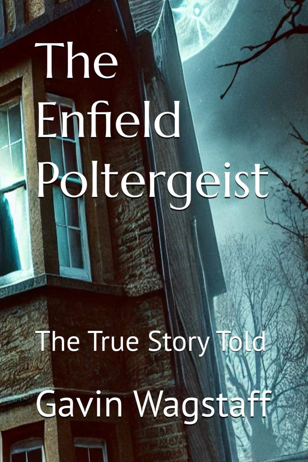 The Enfield Poltergeist: The True Story Told