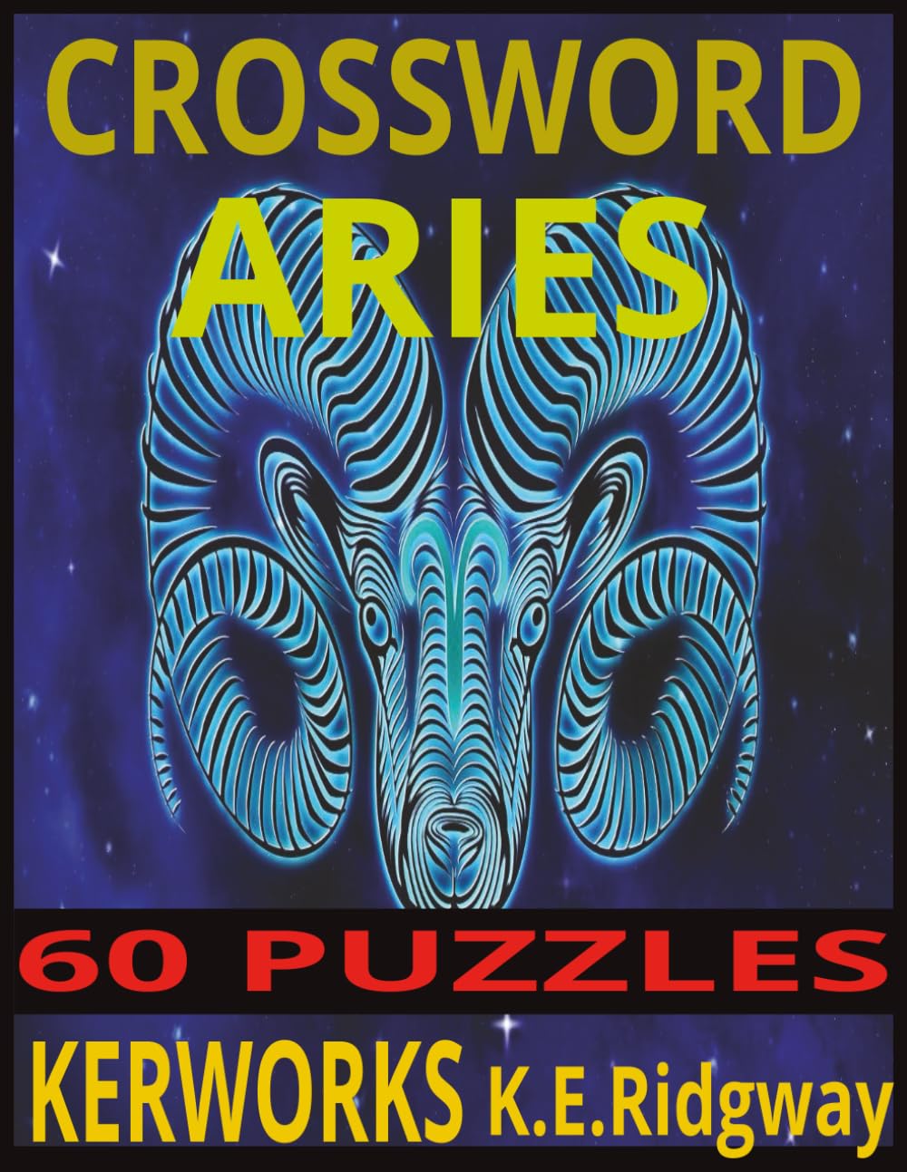ARIES: Bold Energy, Fearless Leadership, and Fire Power (Zodiac Series Crossword Puzzle Books)