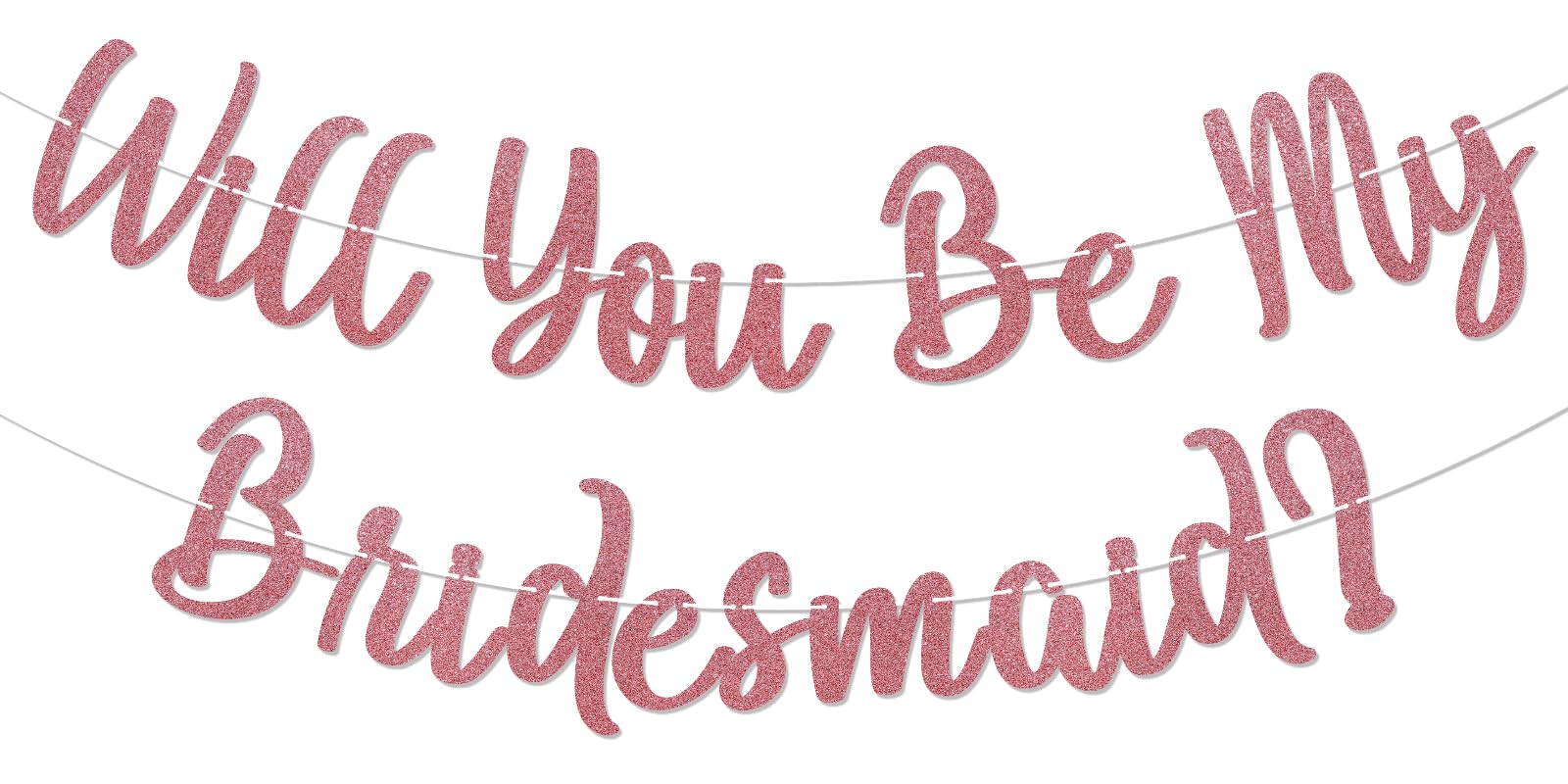Pre-Strung Will You Be My Bridesmaid? Banner - Bridesmaid Proposal Banner, Will You Be My Matron Decor Maid of Honor, Bridesmaid Proposal Party Decorations Rose Gold Glitter