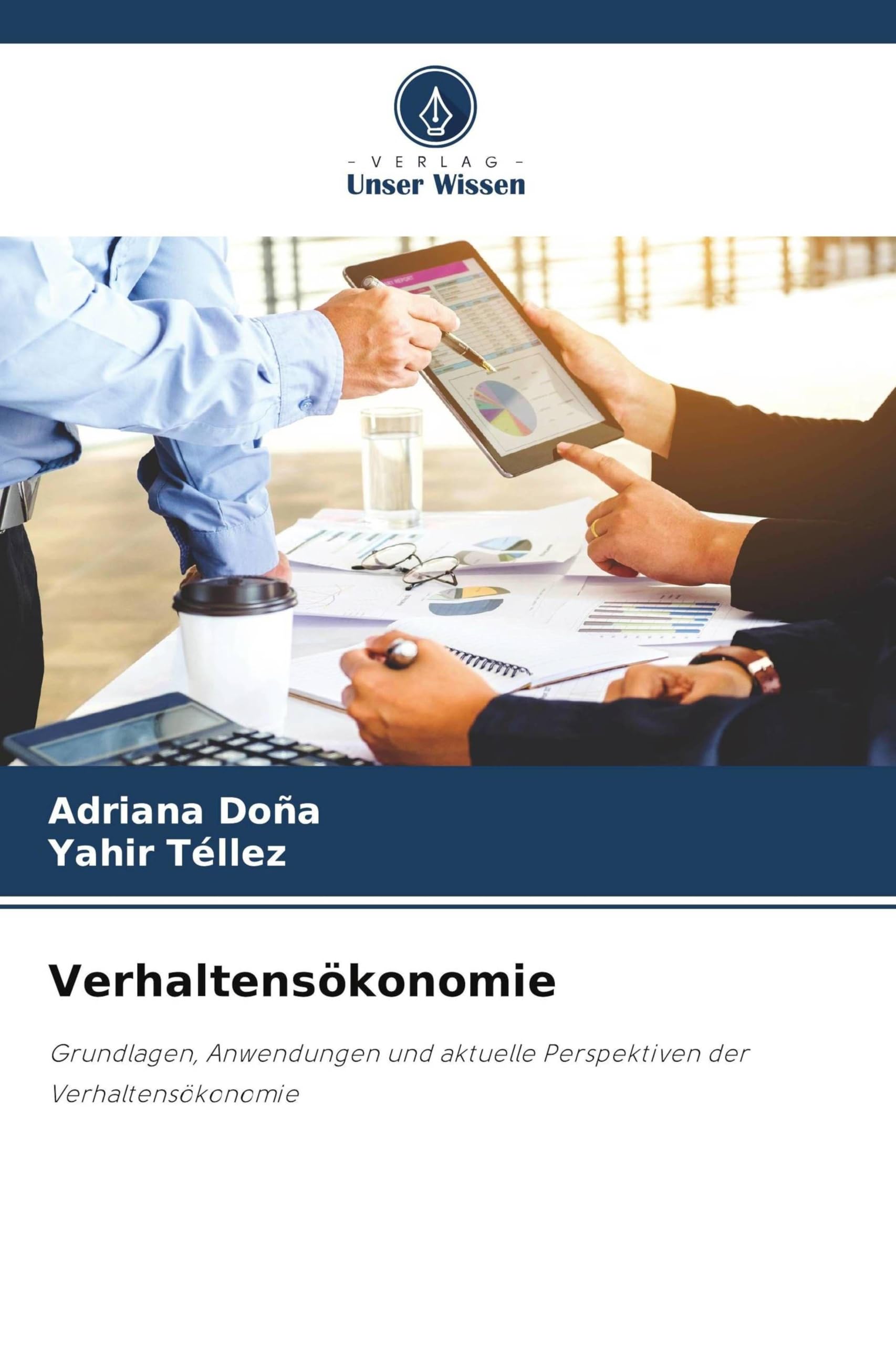 Verhaltensökonomie: Grundlagen, Anwendungen und aktuelle Perspektiven der Verhaltensökonomie